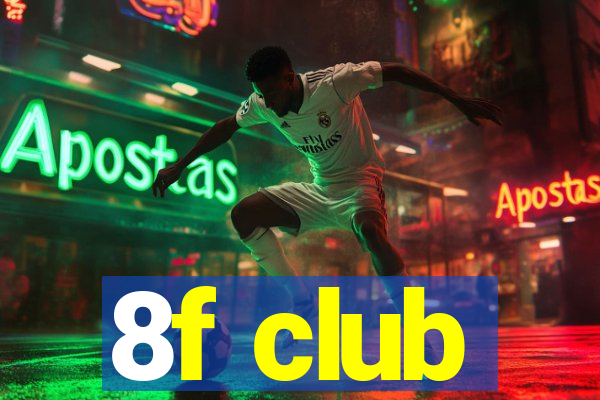 8f club